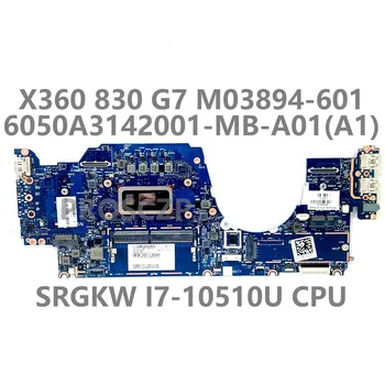 За HP X360 830 G7 дънна Платка на лаптоп M03894-601 M03894-501 M03894-001 6050A3142001-MB-A01 (A1) SRGKW I7-10510U Процесор на 100% Тествана е НОРМАЛНО